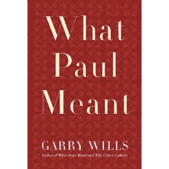 The Unbranded Brand Other - What Paul Meant - Hardcover By Wills, Garry - VERY GOOD